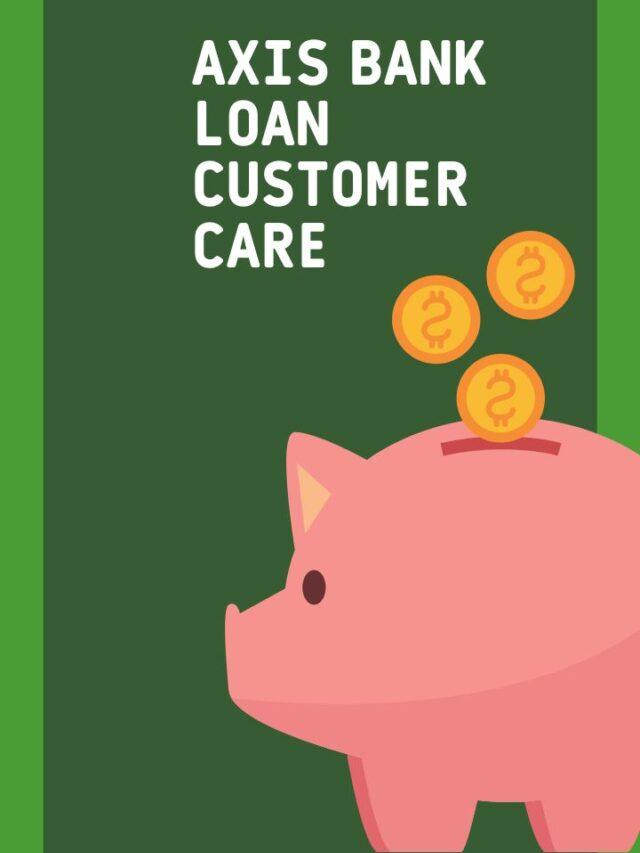 Axis Bank Loan Customer Care